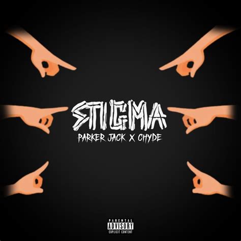 stigma parker jack lyrics|Parker Jack & Chyde